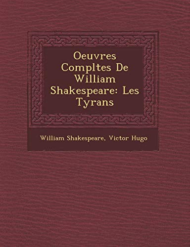 Oeuvres Completes de William Shakespeare: Les Tyrans (French Edition)