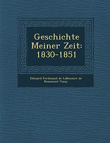 Geschichte Meiner Zeit: 1830-1851 (German Edition)