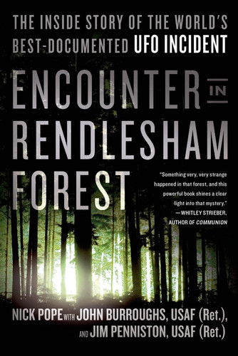 Encounter in Rendlesham Forest The Inside Story of the World's Best-Documented UFO Incident