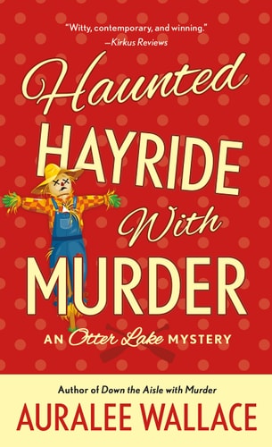 Haunted Hayride with Murder: An Otter Lake Mystery (An Otter Lake Mystery, 6)