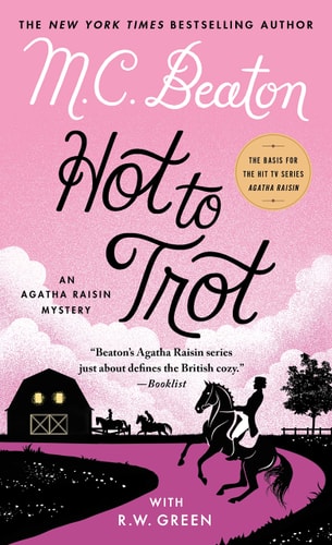 Hot to Trot An Agatha Raisin Mystery