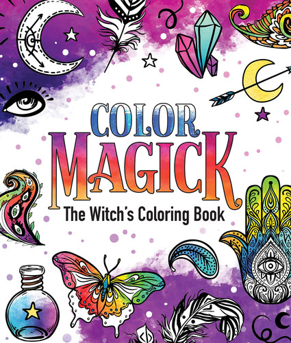 Color Magick The Witch's Coloring Book