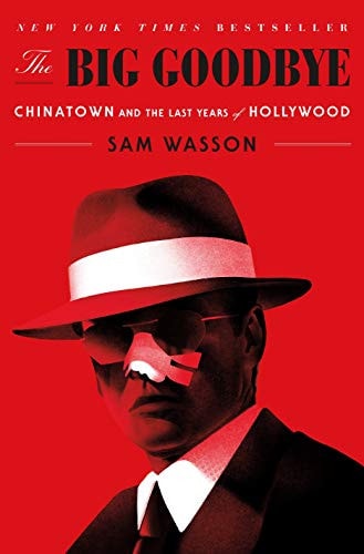 The Big Goodbye Chinatown and the Last Years of Hollywood