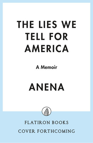 The Lies We Tell for America: A Memoir