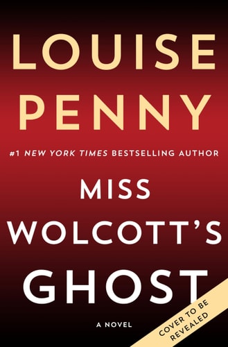 Miss Wolcott's Ghost: A Novel (Chief Inspector Gamache Novel, 21)