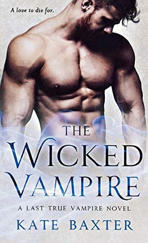 The Wicked Vampire A Last True Vampire Novel