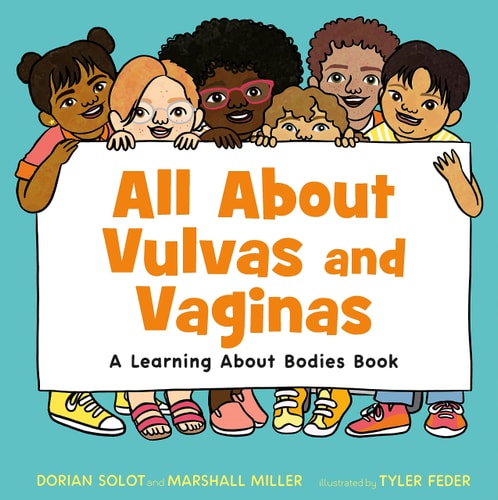 All About Vulvas and Vaginas A Learning About Bodies Book