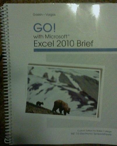 GO! with Microsoft Excel 2010 Brief (Custom Edition for Baker College)