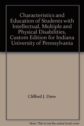 Characteristics and Education of Students with Intellectual, Multiple and Physical Disabilities, Custom Edition for Indiana University of Pennsylvania