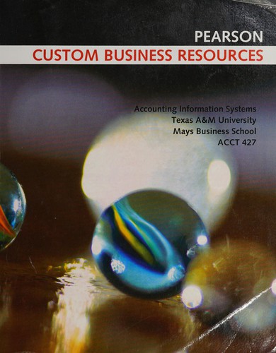 Pearson Custom Business Resources Accounting Information Systems