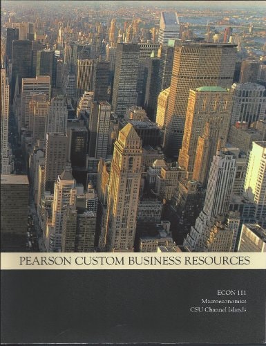 Pearson Custom Business Resource: Macroeconomics
