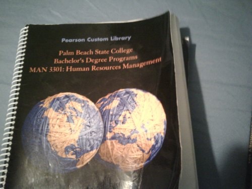 Palm Beach State College Bachelor's Degree Programs Man 3301: Human Resources Management, PBSC Ed. (Pearson Custom Library)