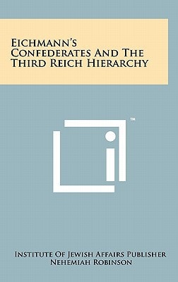 Eichmann's Confederates And The Third Reich Hierarchy