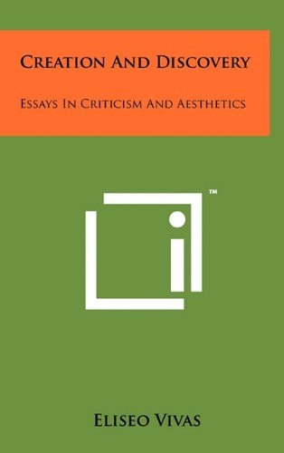 Creation and Discovery Essays in Criticism and Aesthetics