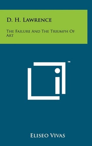 D. H. Lawrence The Failure And The Triumph Of Art