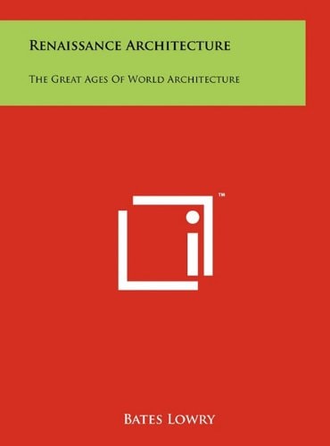 Renaissance Architecture The Great Ages of World Architecture