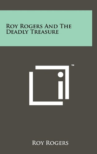 Roy Rogers and the Deadly Treasure
