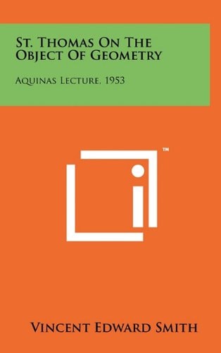 St. Thomas On The Object Of Geometry Aquinas Lecture, 1953