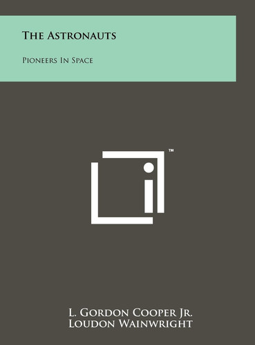 The Astronauts Pioneers In Space