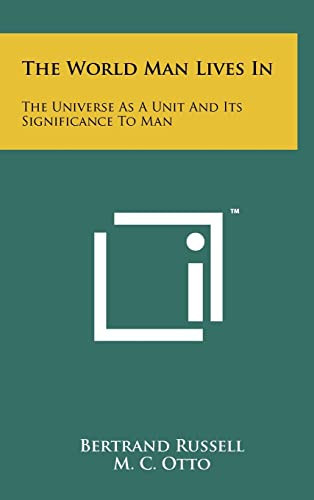 The World Man Lives In The Universe As A Unit and Its Significance to Man