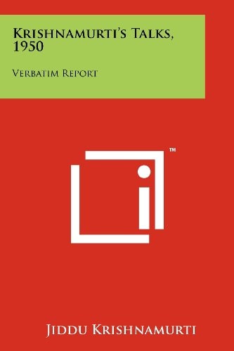 Krishnamurti's Talks, 1950 Verbatim Report