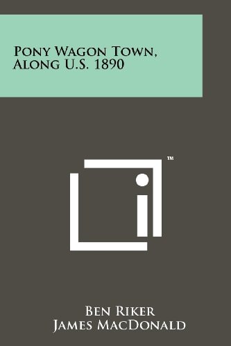 Pony Wagon Town, Along U. S. 1890