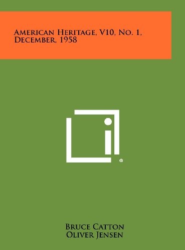 American Heritage, Vol. 10, No. 1, December 1958