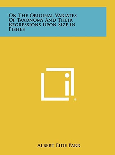 On the Original Variates of Taxonomy and Their Regressions Upon Size in Fishes
