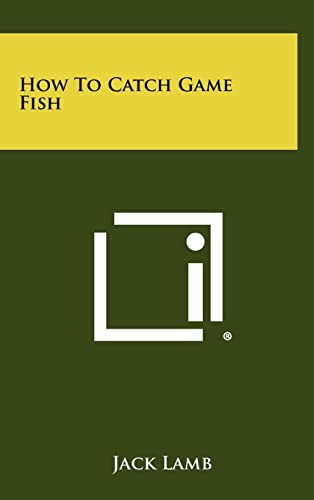How to Catch Game Fish