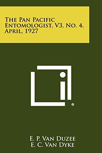 The Pan Pacific Entomologist, Vol. 3, No. 4, April, 1927