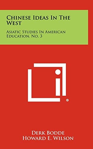 Chinese Ideas in the West Asiatic Studies in American Education, No. 3
