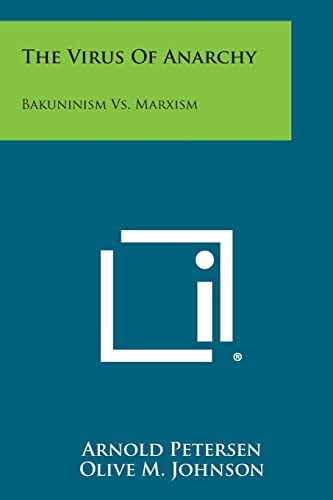 The Virus Of Anarchy Bakuninism Vs. Marxism