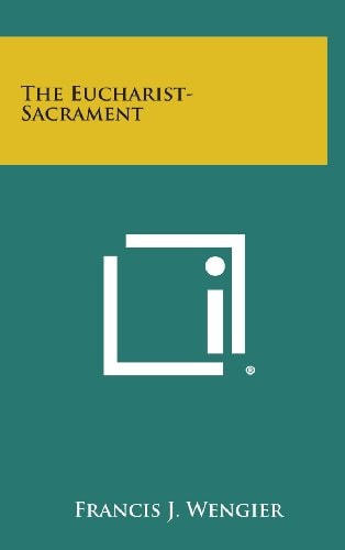 The Eucharist-Sacrament