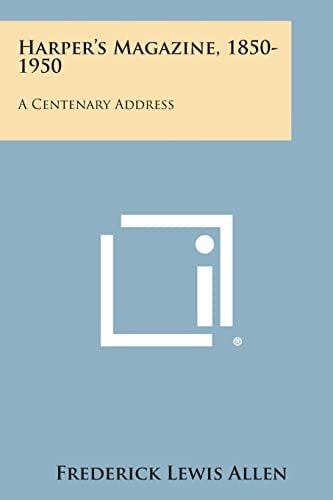 Harper's Magazine, 1850-1950: A Centenary Address