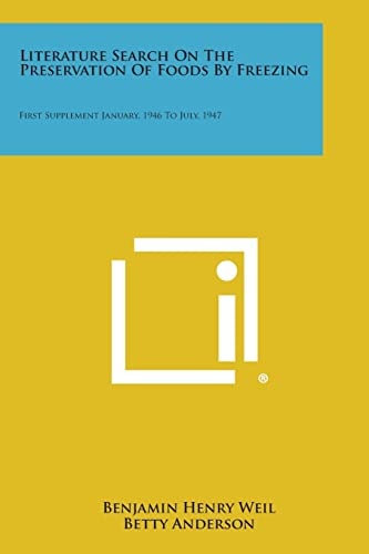 Literature Search on the Preservation of Foods by Freezing First Supplement January, 1946 to July, 1947