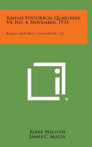 Kansas Historical Quarterly, V4, No. 4, November, 1935 Kansas Historical Collections, V21