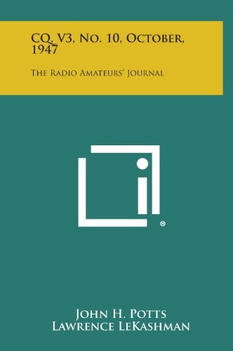 Cq, V3, No. 10, October 1947 The Radio Amateurs' Journal
