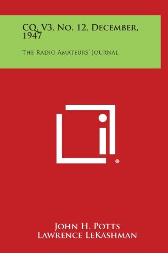 Cq, V3, No. 12, December 1947: The Radio Amateurs' Journal