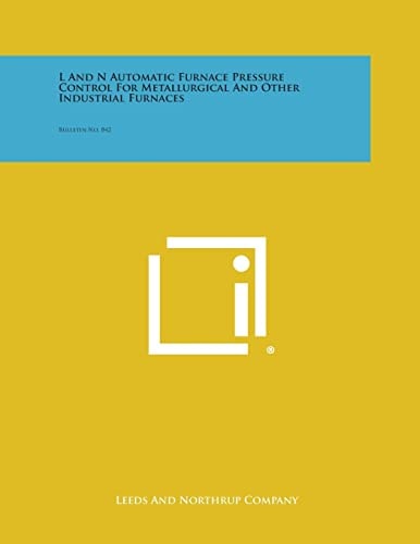 L and N Automatic Furnace Pressure Control for Metallurgical and Other Industrial Furnaces Bulletin No. 842