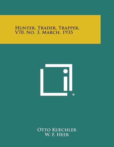 Hunter, Trader, Trapper, Vol. 70, No. 3, March 1935