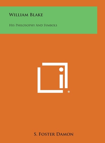 William Blake His Philosophy and Symbols