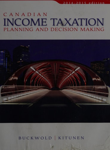 Canadian Income Taxation Planning and Decision Making
