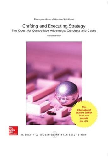 Crafting and Executing Strategy The Quest for Competitive Advantage: Concepts and Cases