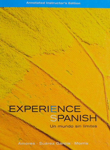 Experience Spanish Instructor's Edition: Un Mundo Sin Limites