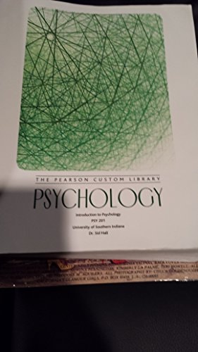 The Pearson Custom Library: Psychology (Introduction to Psychology, PSY 201, University of Southern Indiana)