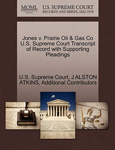 Jones v. Prairie Oil & Gas Co U.S. Supreme Court Transcript of Record with Supporting Pleadings