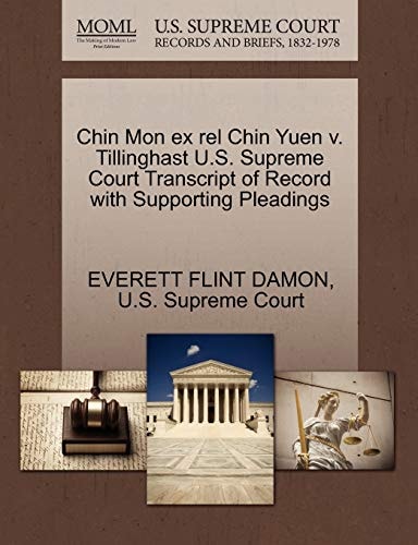 Chin Mon ex rel Chin Yuen v. Tillinghast U.S. Supreme Court Transcript of Record with Supporting Pleadings