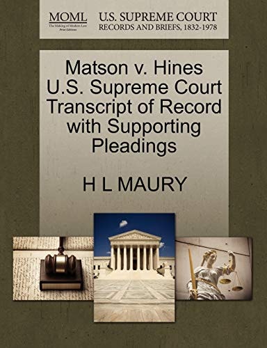 Matson v. Hines U.S. Supreme Court Transcript of Record with Supporting Pleadings