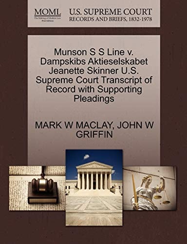 Munson S S Line v. Dampskibs Aktieselskabet Jeanette Skinner U.S. Supreme Court Transcript of Record with Supporting Pleadings