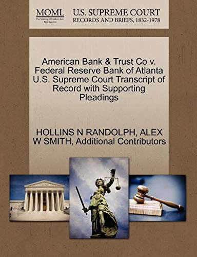 American Bank & Trust Co v. Federal Reserve Bank of Atlanta U.S. Supreme Court Transcript of Record with Supporting Pleadings